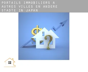 Portails immobiliers à  Autres villes en Andere Städte in Japan