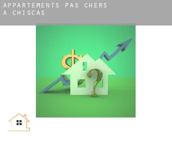 Appartements pas chers à Chiscas