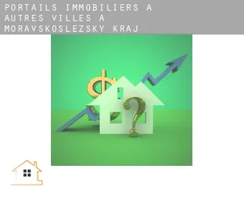 Portails immobiliers à  Autres Villes à Moravskoslezsky kraj
