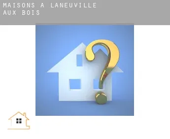 Maisons à  Laneuville-aux-Bois
