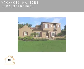 Vacances maisons  Ferkessédougou