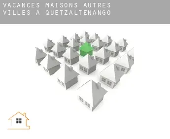 Vacances maisons  Autres Villes à Quetzaltenango