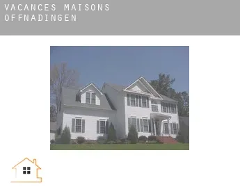Vacances maisons  Offnadingen