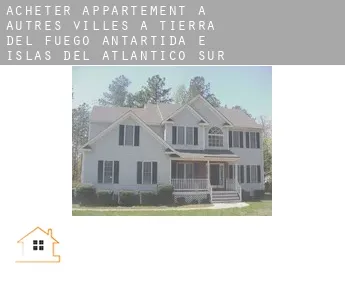 Acheter appartement à  Autres Villes à Tierra del Fuego, Antartida e Islas del Atlantico Sur