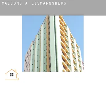 Maisons à  Eismannsberg